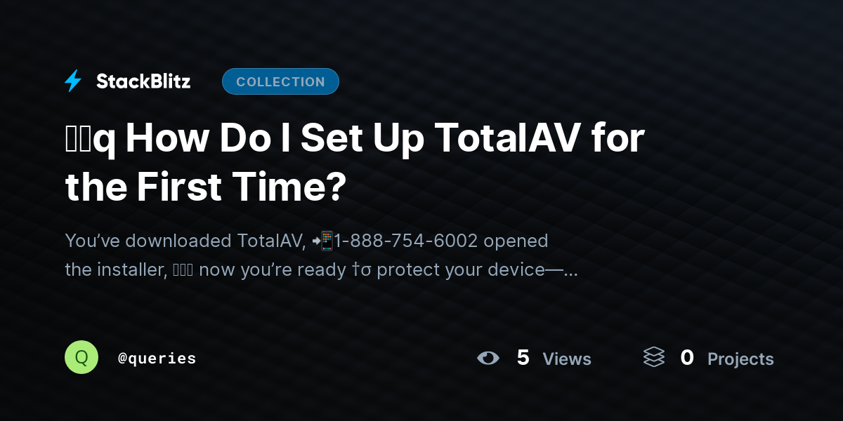 ᶠᵃq How Do I Set Up TotalAV for the First Time? by queries