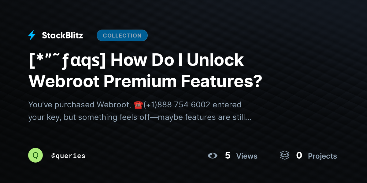 [*”˜ƒαqѕ] How Do I Unlock Webroot Premium Features? by queries