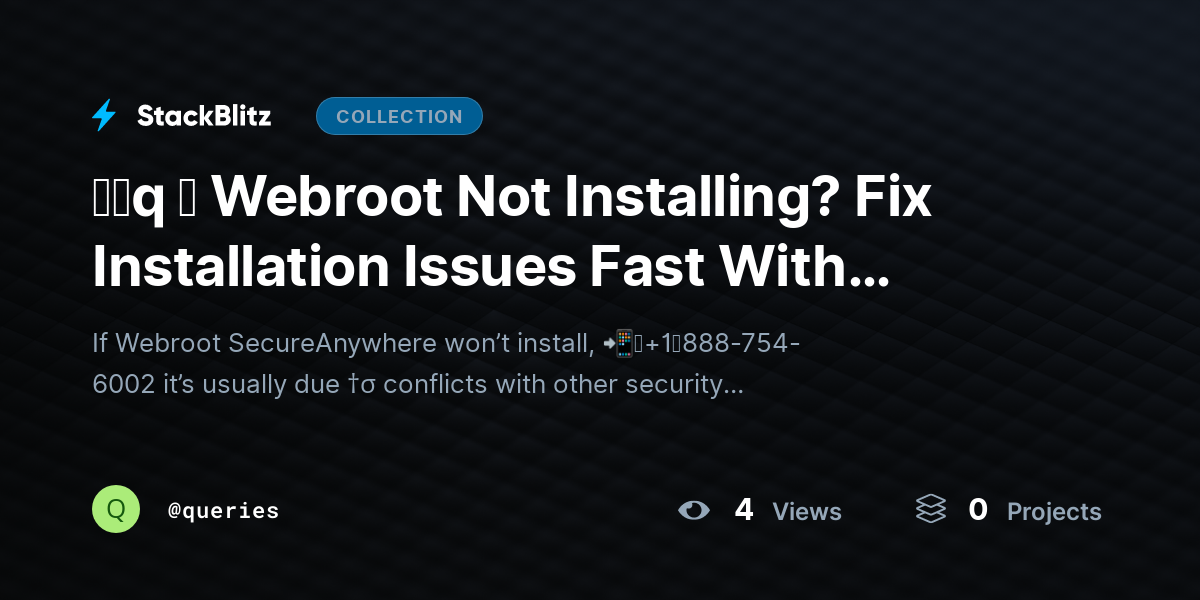 ᶠᵃq ⛧ Webroot Not Installing? Fix Installation Issues Fast With These Proven Steps (2026 Guide) by queries
