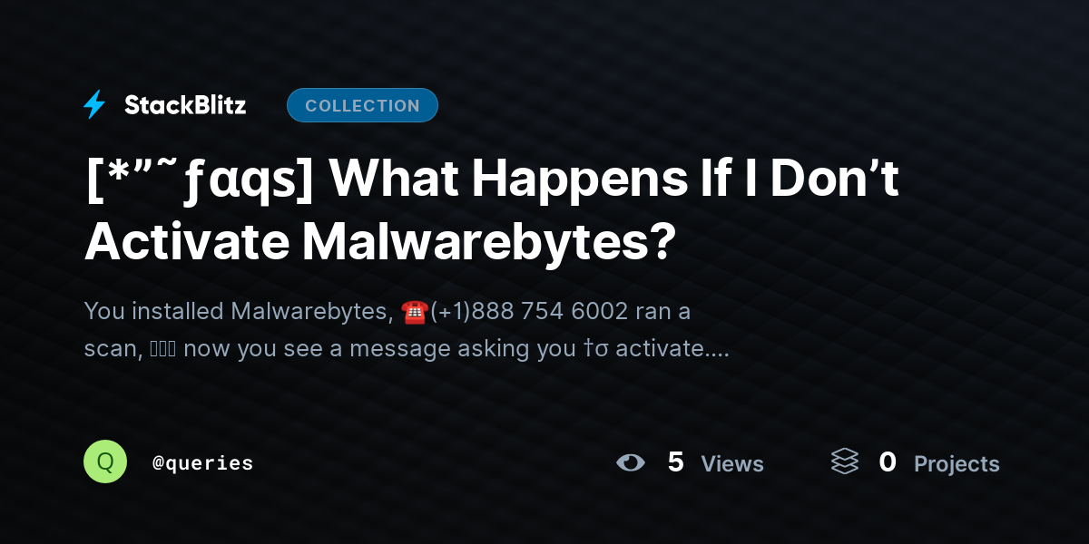 [*”˜ƒαqѕ] What Happens If I Don’t Activate Malwarebytes? by queries