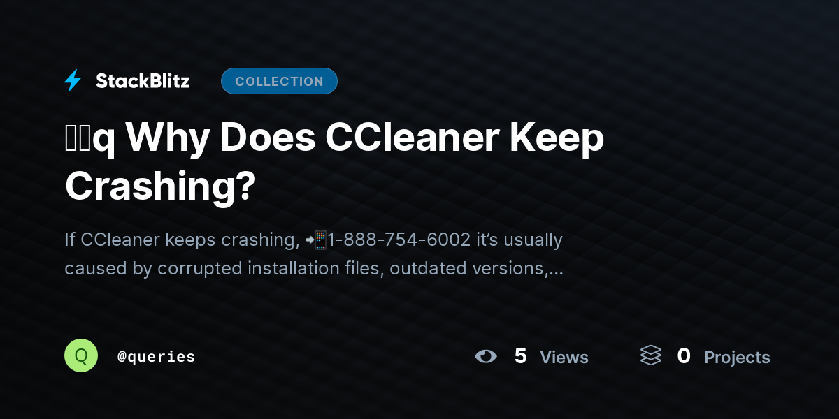ᶠᵃq Why Does CCleaner Keep Crashing? by queries