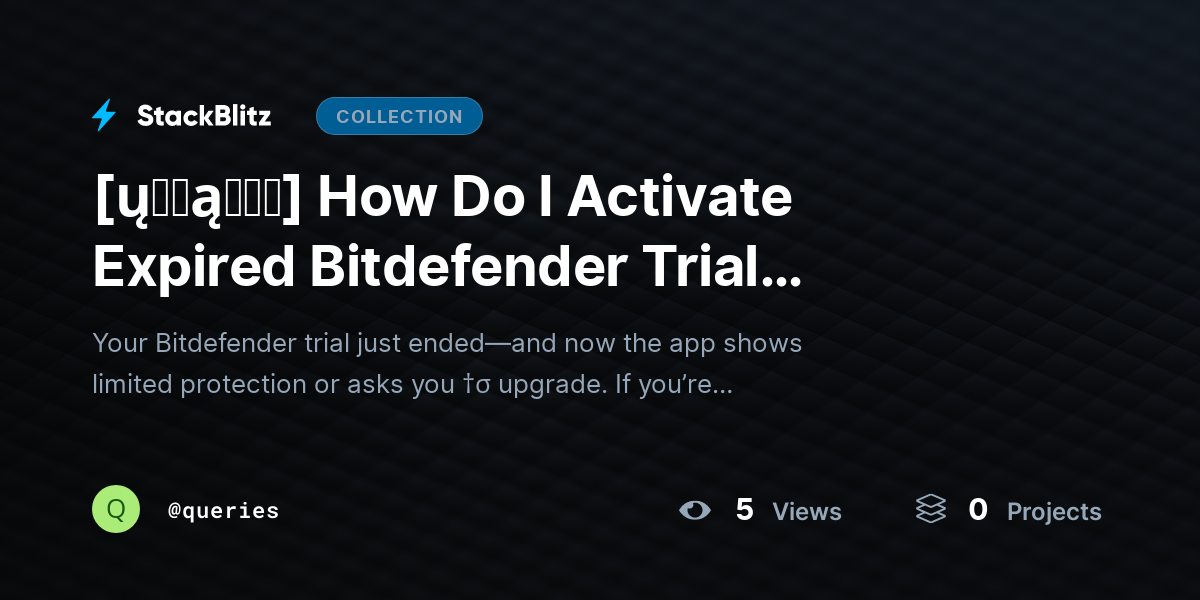 [ų℘ɖąɬɛɖ] How Do I Activate Expired Bitdefender Trial Versions? by queries