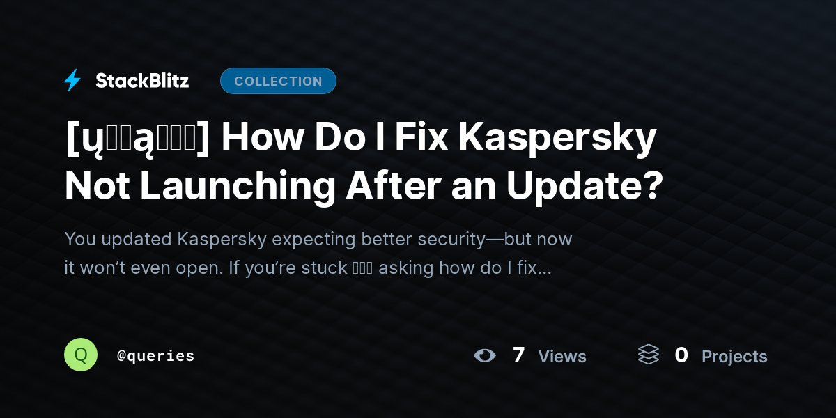 [ų℘ɖąɬɛɖ] How Do I Fix Kaspersky Not Launching After an Update? by queries