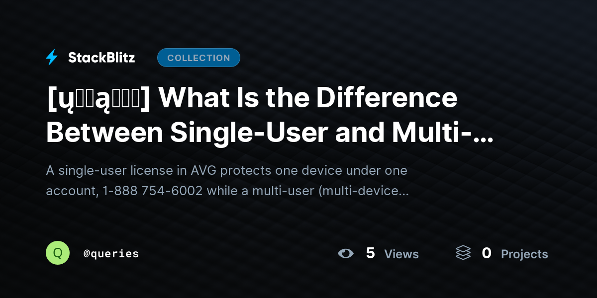 [ų℘ɖąɬɛɖ] What Is the Difference Between Single-User and Multi-User Licenses in AVG? by queries
