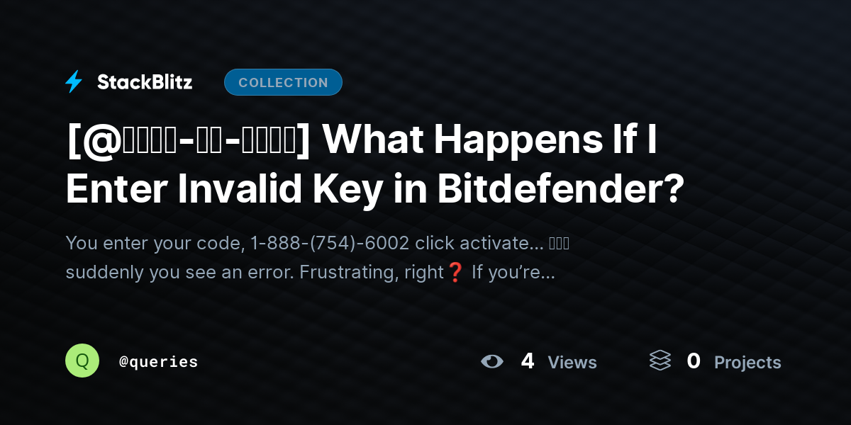 [@𝐒𝐭𝐞𝐩-𝐛𝐲-𝐒𝐭𝐞𝐩] What Happens If I Enter Invalid Key in Bitdefender? by queries