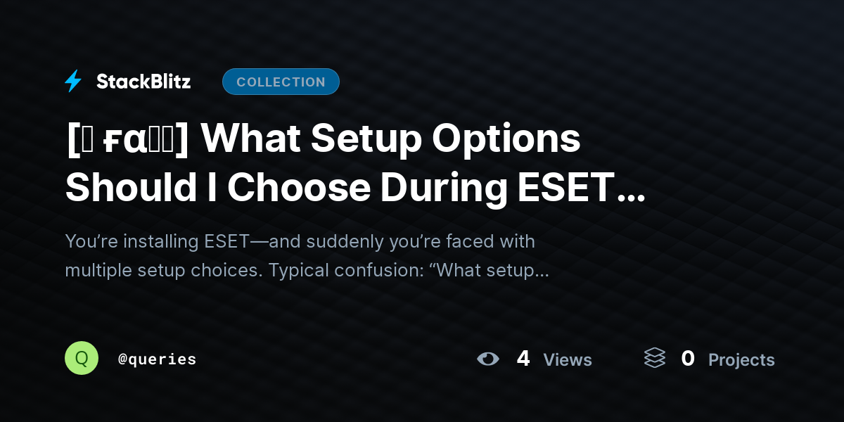 [♜ ғα𝐐𝐒] What Setup Options Should I Choose During ESET Installation? by queries