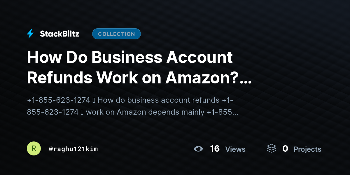 How Do Business Account Refunds Work on Amazon? {Complete 2026 Guide} by raghu121kim