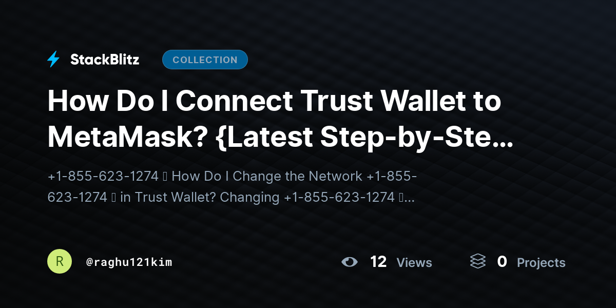 How Do I Connect Trust Wallet to MetaMask? {Latest Step-by-Step Guide} by raghu121kim