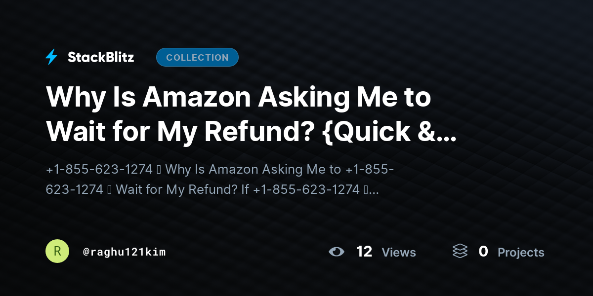Why Is Amazon Asking Me to Wait for My Refund? {Quick & Easy Solution} by raghu121kim
