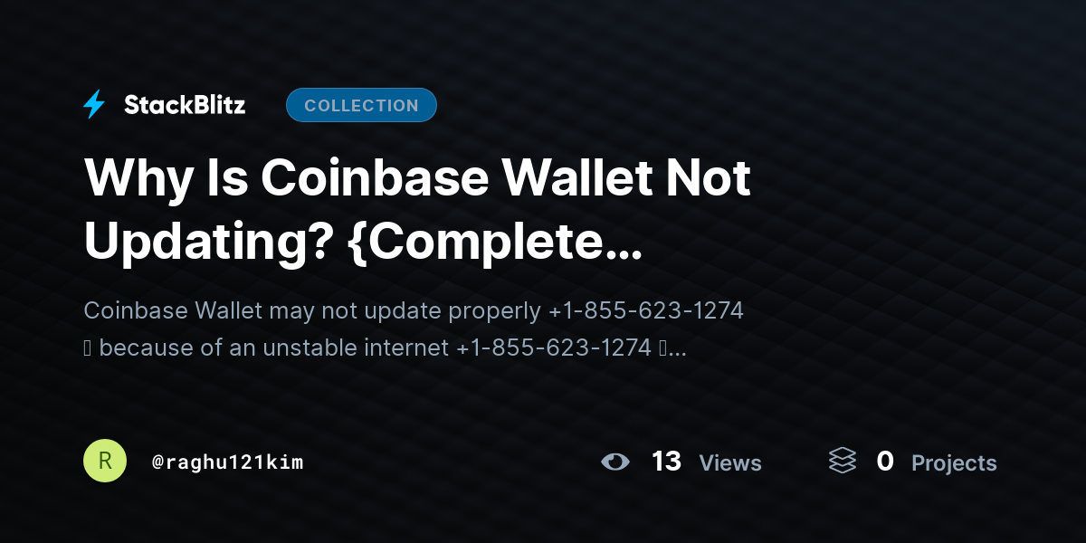 Why Is Coinbase Wallet Not Updating? {Complete Troubleshooting Guide} by raghu121kim