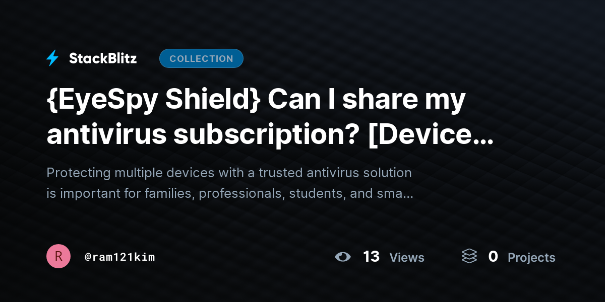 {EyeSpy Shield} Can I share my antivirus subscription? [Device Guide] by ram121kim