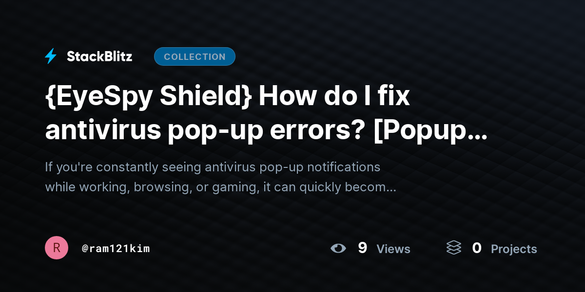 {EyeSpy Shield} How do I fix antivirus pop-up errors? [Popup Fix] by ram121kim