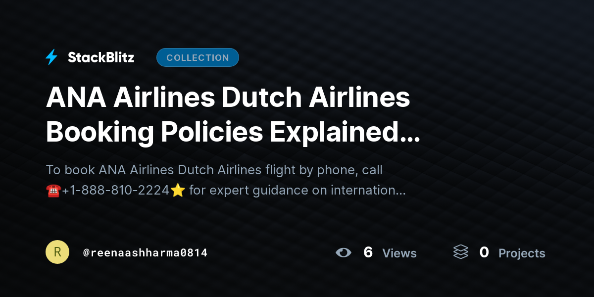 ANA Airlines Dutch Airlines Booking Policies Explained [International] by reenaashharma0814