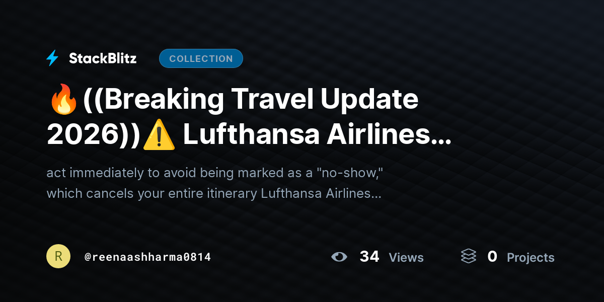 🔥((Breaking Travel Update 2026))⚠️ Lufthansa Airlines Missed Flight Policy – Rebooking Options, No-Show Rules & Fees by reenaashharma0814