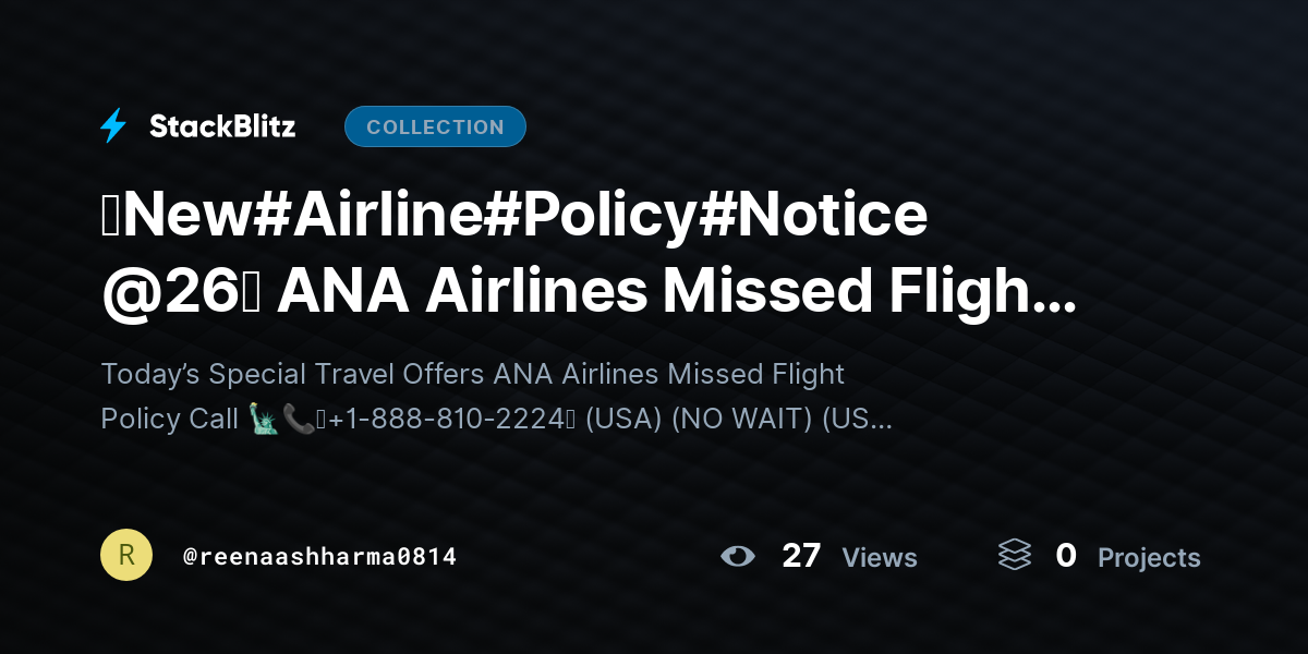 【New#Airline#Policy#Notice @26】 ANA Airlines Missed Flight Policy by reenaashharma0814