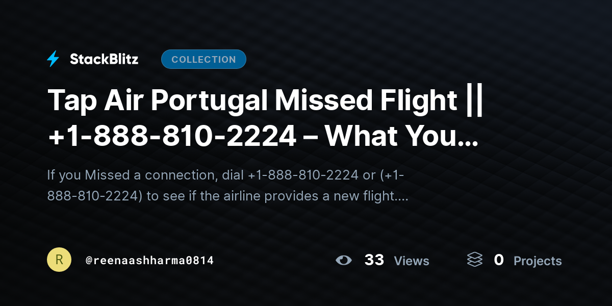 Tap Air Portugal Missed Flight || +1-888-810-2224 – What You Need to Know 🌍Complete Guide  by reenaashharma0814