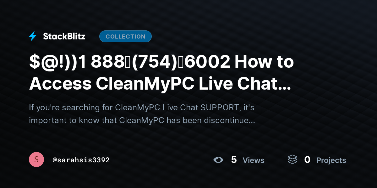 $@!))1 888↬(754)↬6002 How to Access CleanMyPC Live Chat SUPPORT? by sarahsis3392