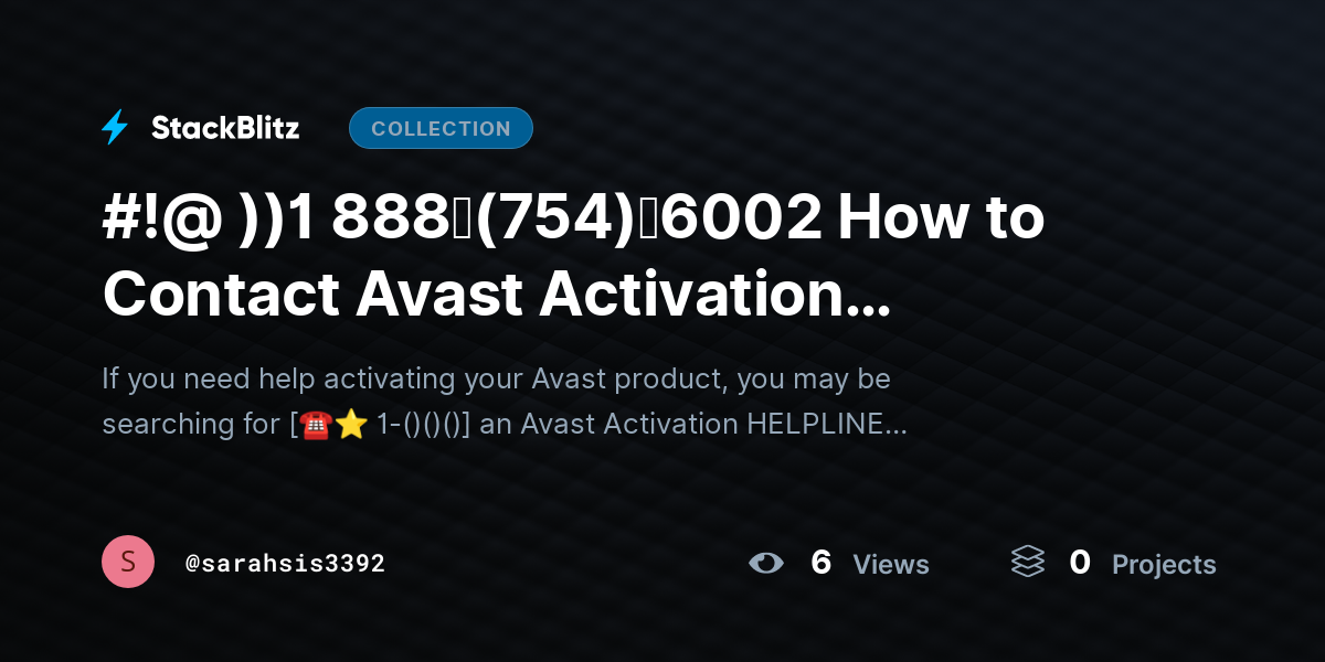 #!@ ))1 888↬(754)↬6002 How to Contact Avast Activation HELPLINE? by sarahsis3392