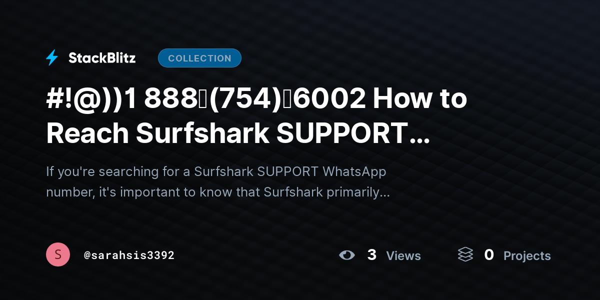 #!@))1 888↬(754)↬6002 How to Reach Surfshark SUPPORT WhatsApp Number? by sarahsis3392