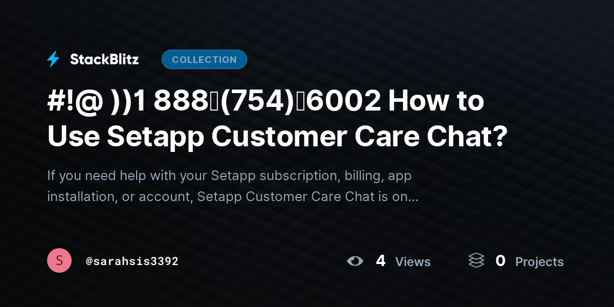 #!@ ))1 888↬(754)↬6002 How to Use Setapp Customer Care Chat? by sarahsis3392