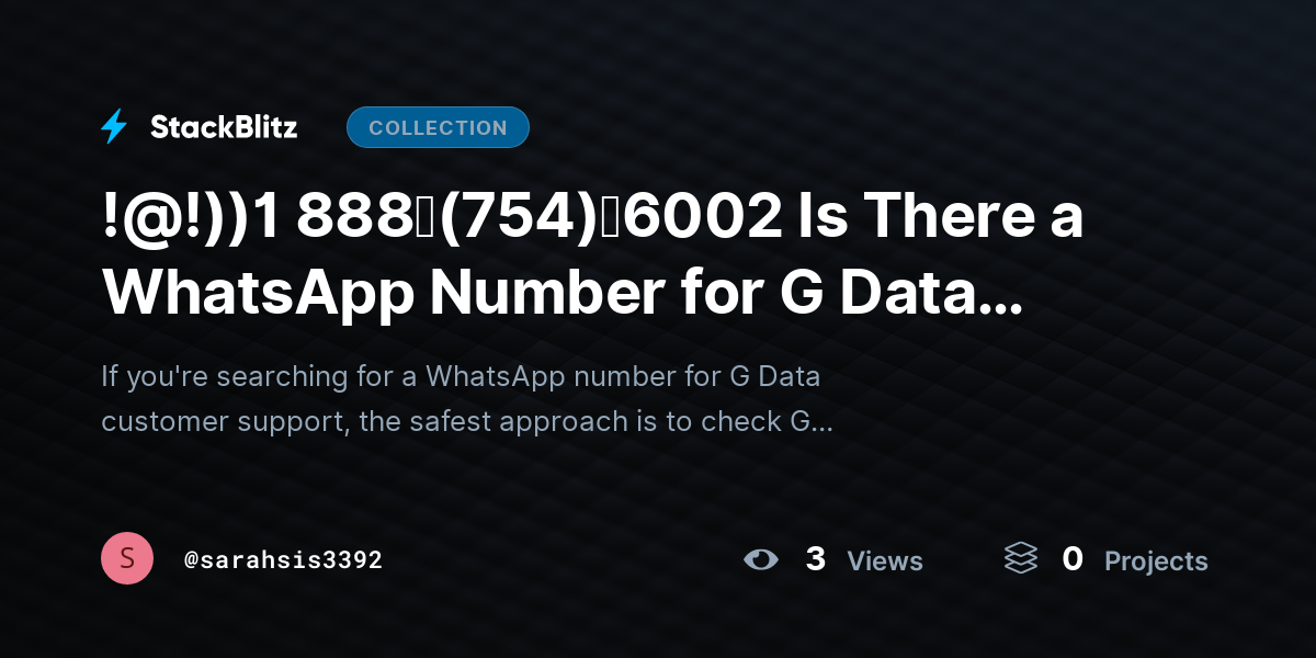 !@!))1 888↬(754)↬6002 Is There a WhatsApp Number for G Data Customer SUPPORT? by sarahsis3392
