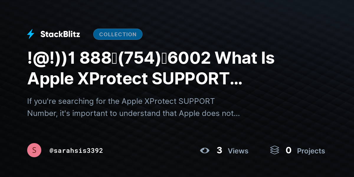 !@!))1 888↬(754)↬6002 What Is Apple XProtect SUPPORT Number? by sarahsis3392
