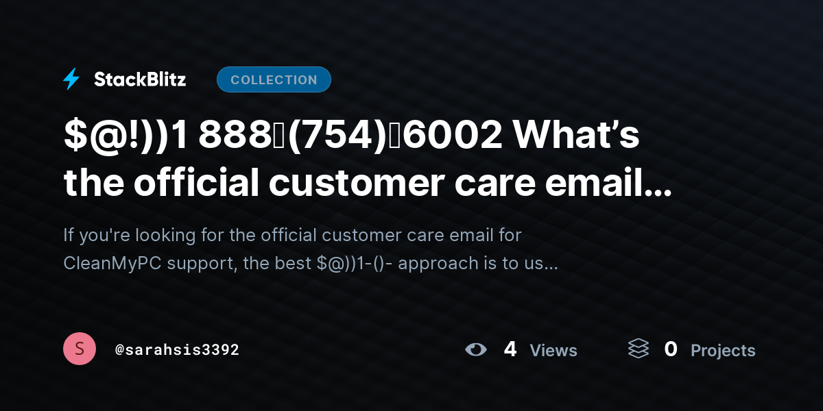 $@!))1 888↬(754)↬6002 What’s the official customer care email for CleanMyPC SUPPORT? by sarahsis3392