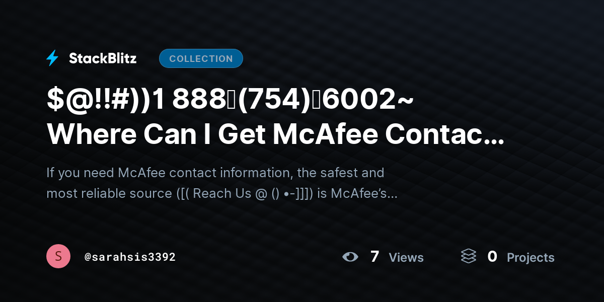 $@!!#))1 888↬(754)↬6002~ Where Can I Get McAfee Contact Information? by sarahsis3392