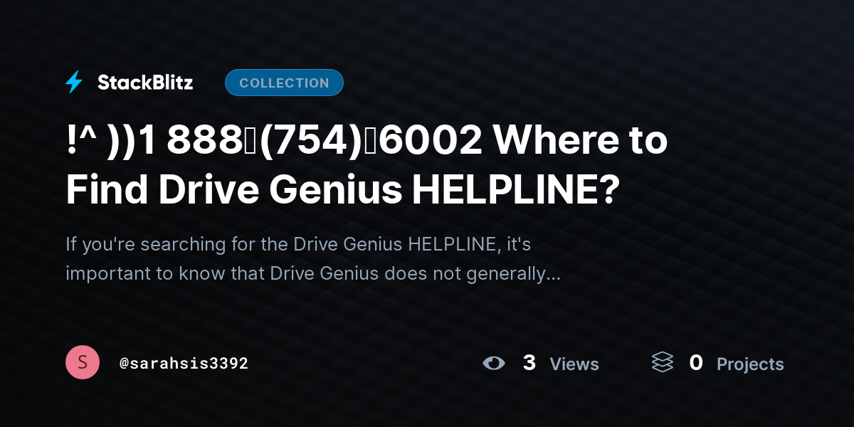 !^ ))1 888↬(754)↬6002 Where to Find Drive Genius HELPLINE? by sarahsis3392