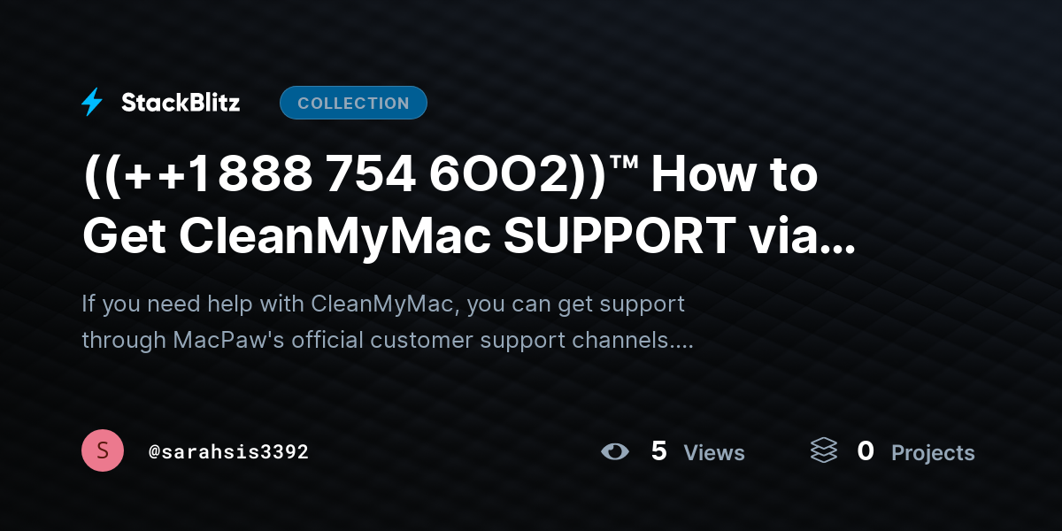 ((++1 888 754 6OO2))™ How to Get CleanMyMac SUPPORT via Chat and Email? by sarahsis3392