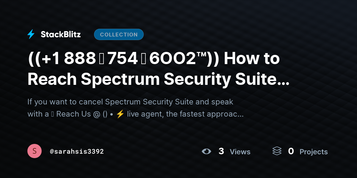 ((+1 888 ↬ 754 ↬ 6OO2™)) How to Reach Spectrum Security Suite Cancellation Live Agent? by sarahsis3392