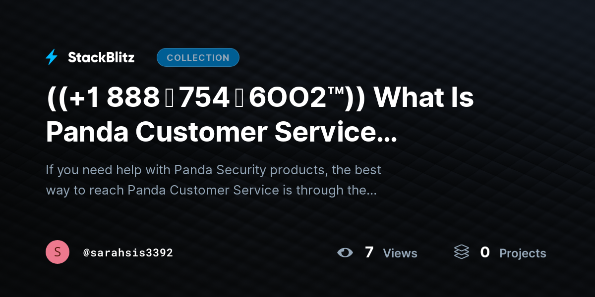 ((+1 888 ↬ 754 ↬ 6OO2™)) What Is Panda Customer Service Contact? by sarahsis3392