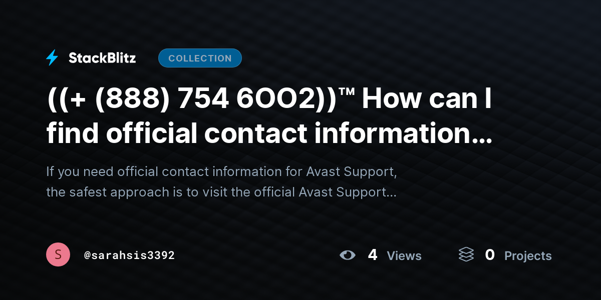 ((+ (888) 754 6OO2))™ How can I find official contact information for Avast SUPPORT? by sarahsis3392