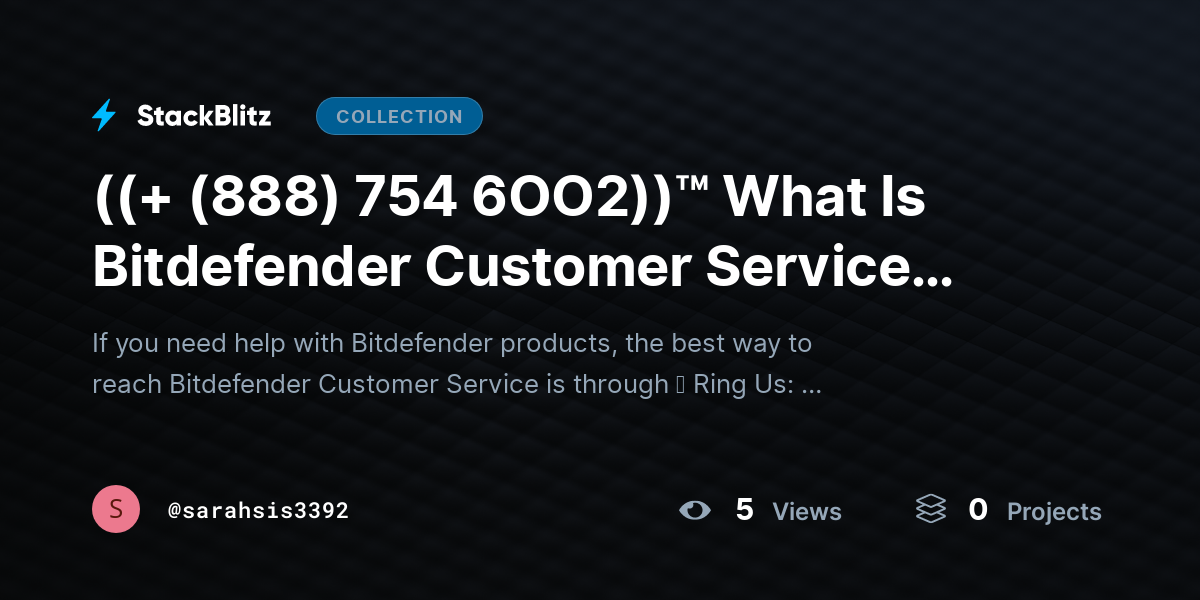 ((+ (888) 754 6OO2))™ What Is Bitdefender Customer Service Contact? by sarahsis3392
