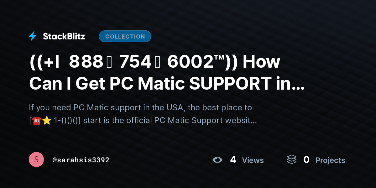 ((+l   8 88 ↝  754 ↝  6002™)) How Can I Get PC Matic SUPPORT in the USA? by sarahsis3392