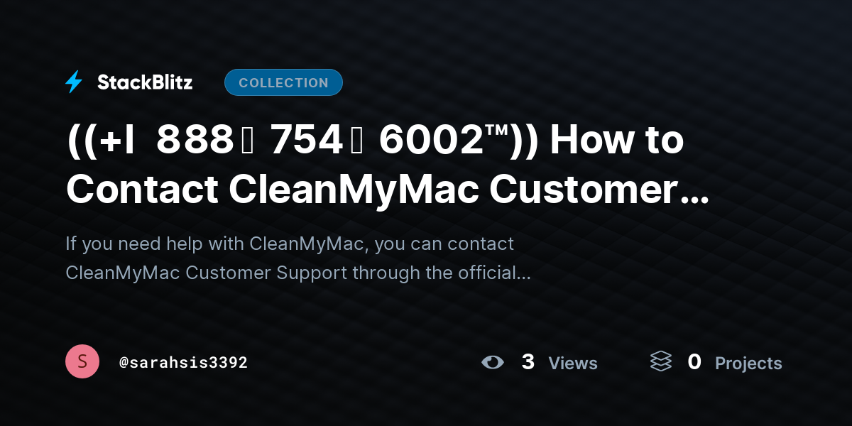 ((+l   8 88 ↝  754 ↝  6002™)) How to Contact CleanMyMac Customer SUPPORT? by sarahsis3392