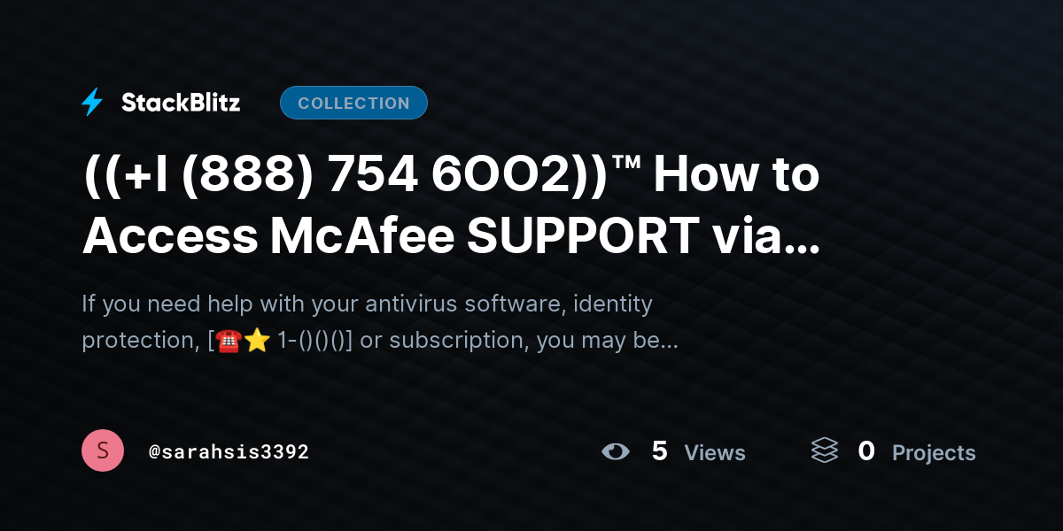 ((+l (888) 754 6OO2))™ How to Access McAfee SUPPORT via Chat and Email? by sarahsis3392