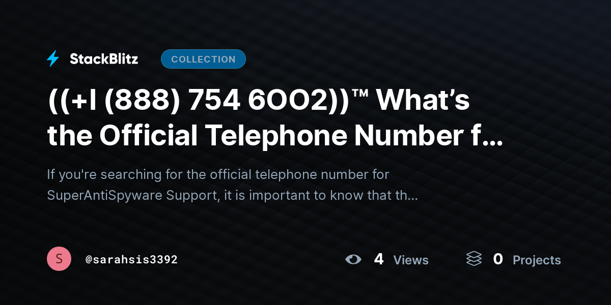 ((+l (888) 754 6OO2))™ What’s the Official Telephone Number for SuperAntiSpyware SUPPORT? by sarahsis3392