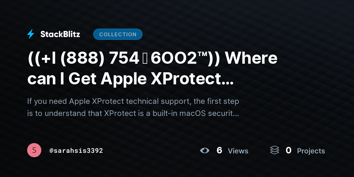 ((+l (888) 754 ↬ 6OO2™)) Where can I Get Apple XProtect Technical SUPPORT? by sarahsis3392