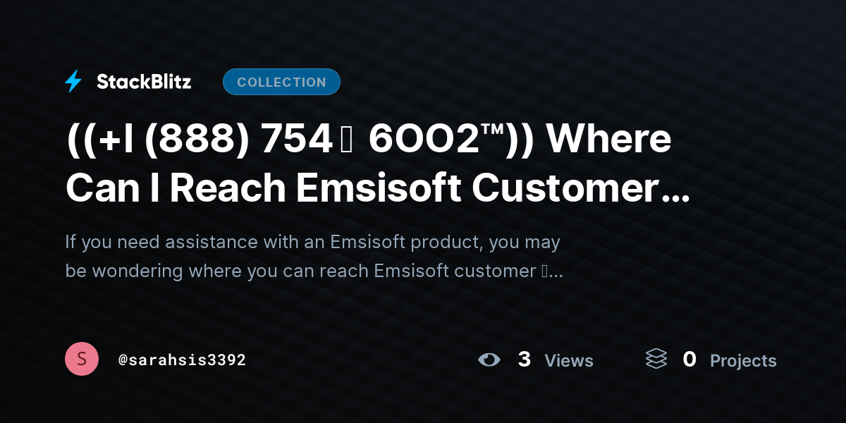((+l (888) 754 ↝  6OO2™)) Where Can I Reach Emsisoft Customer Care Quickly and Easily? by sarahsis3392