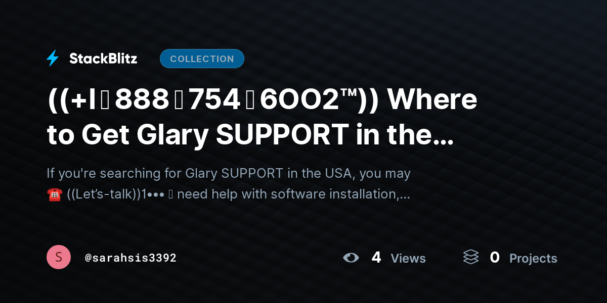 ((+l ↬ 888 ↬ 754 ↬ 6OO2™)) Where to Get Glary SUPPORT in the USA? by sarahsis3392