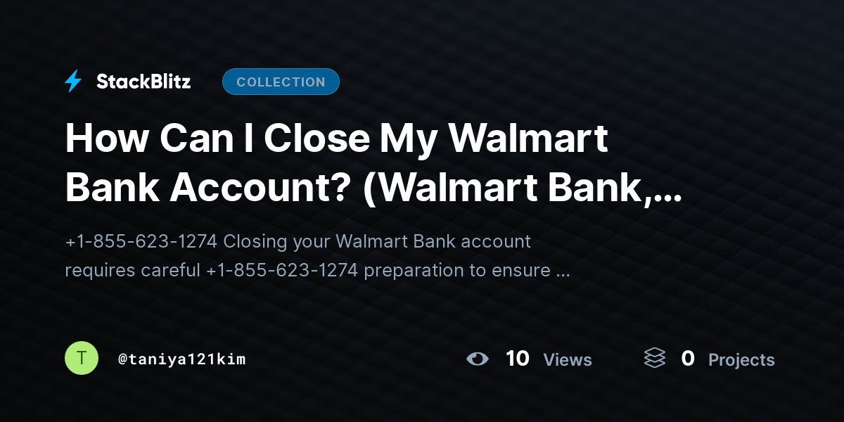 How Can I Close My Walmart Bank Account? (Walmart Bank, Close Account, Banking Services, Account Closure) by taniya121kim