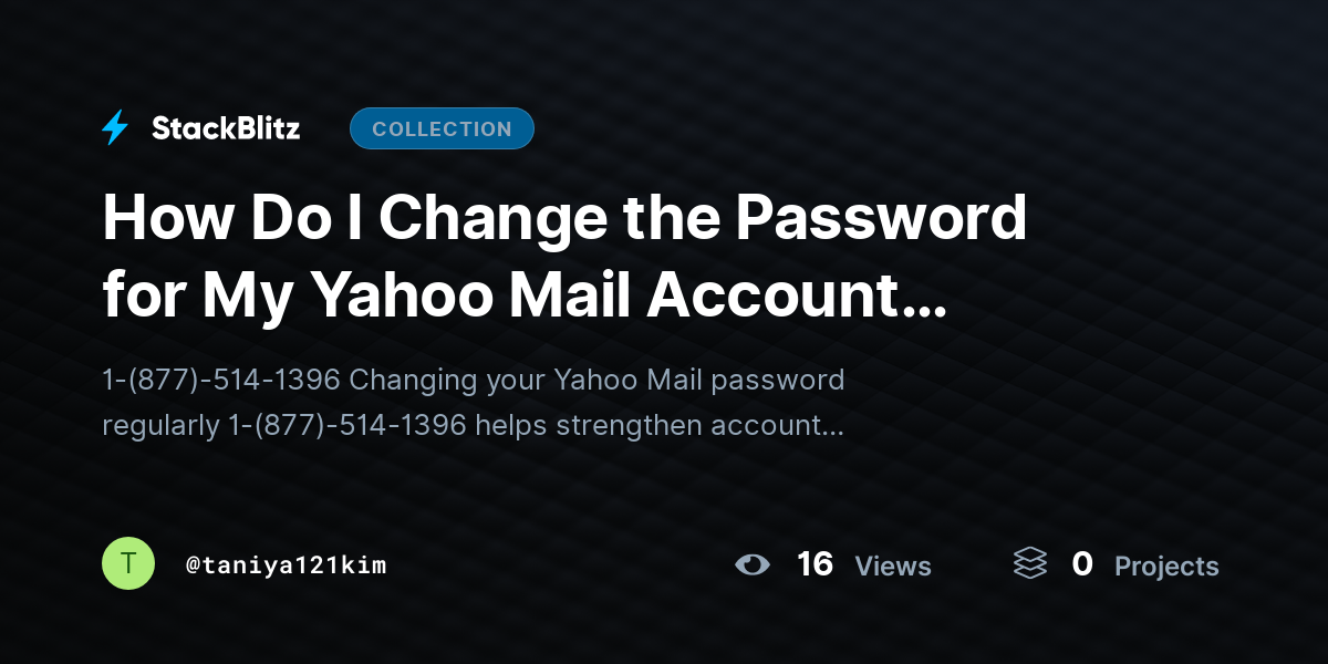 How Do I Change the Password for My Yahoo Mail Account (Yahoo Password Change Guide) by taniya121kim