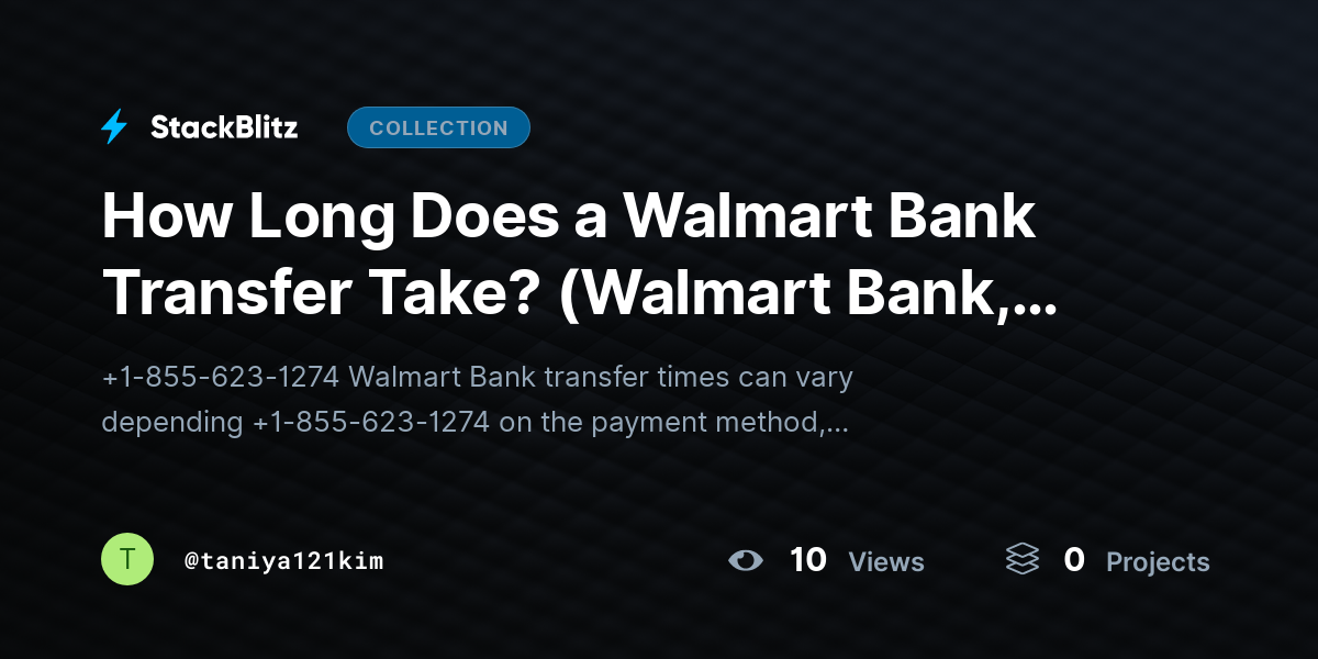 How Long Does a Walmart Bank Transfer Take? (Walmart Bank, Transfer Time, Payment Processing, Banking Guide) by taniya121kim