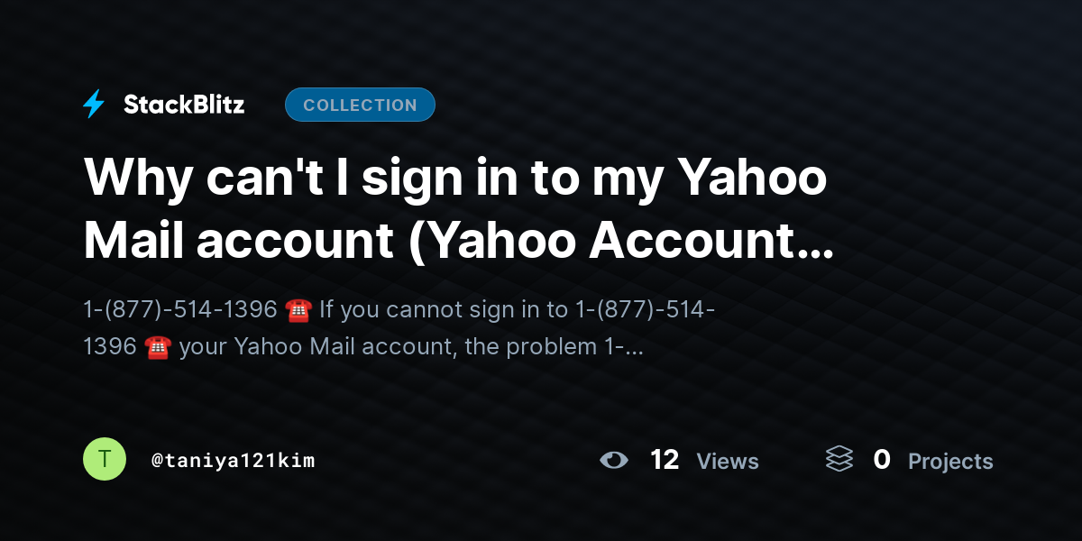 Why can't I sign in to my Yahoo Mail account (Yahoo Account Access Help) by taniya121kim