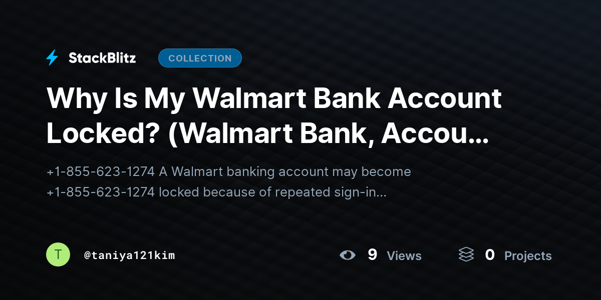 Why Is My Walmart Bank Account Locked? (Walmart Bank, Account Locked, Banking Support, Account Recovery) by taniya121kim