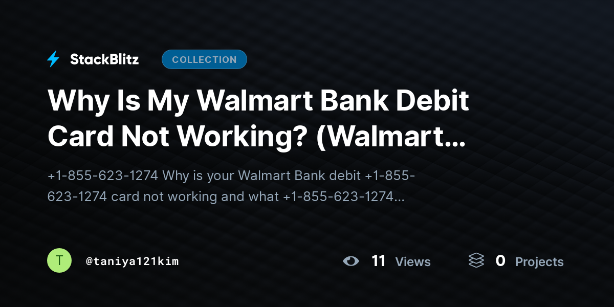 Why Is My Walmart Bank Debit Card Not Working? (Walmart Bank, Debit Card, Card Declined, Banking Support) by taniya121kim