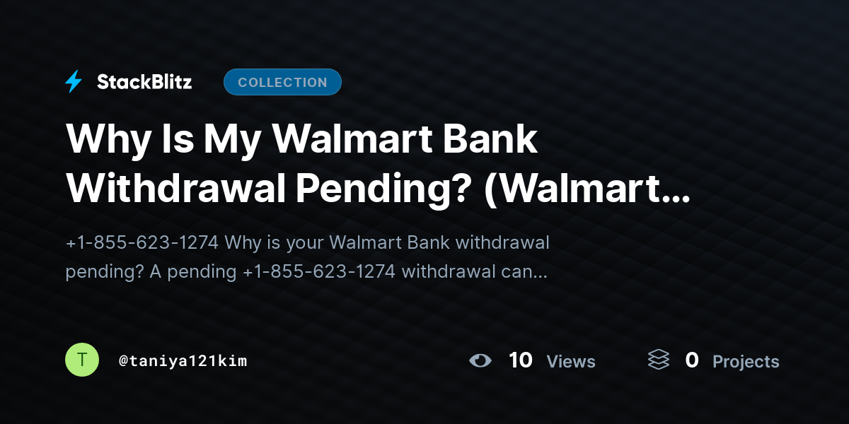 Why Is My Walmart Bank Withdrawal Pending? (Walmart Bank, Withdrawal Pending, Banking Transaction, Payment Delay) by taniya121kim
