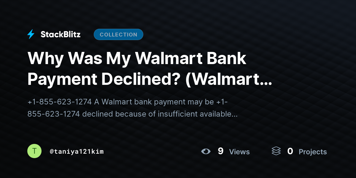 Why Was My Walmart Bank Payment Declined? (Walmart Bank, Payment Declined, Transaction Failed, Banking Error) by taniya121kim