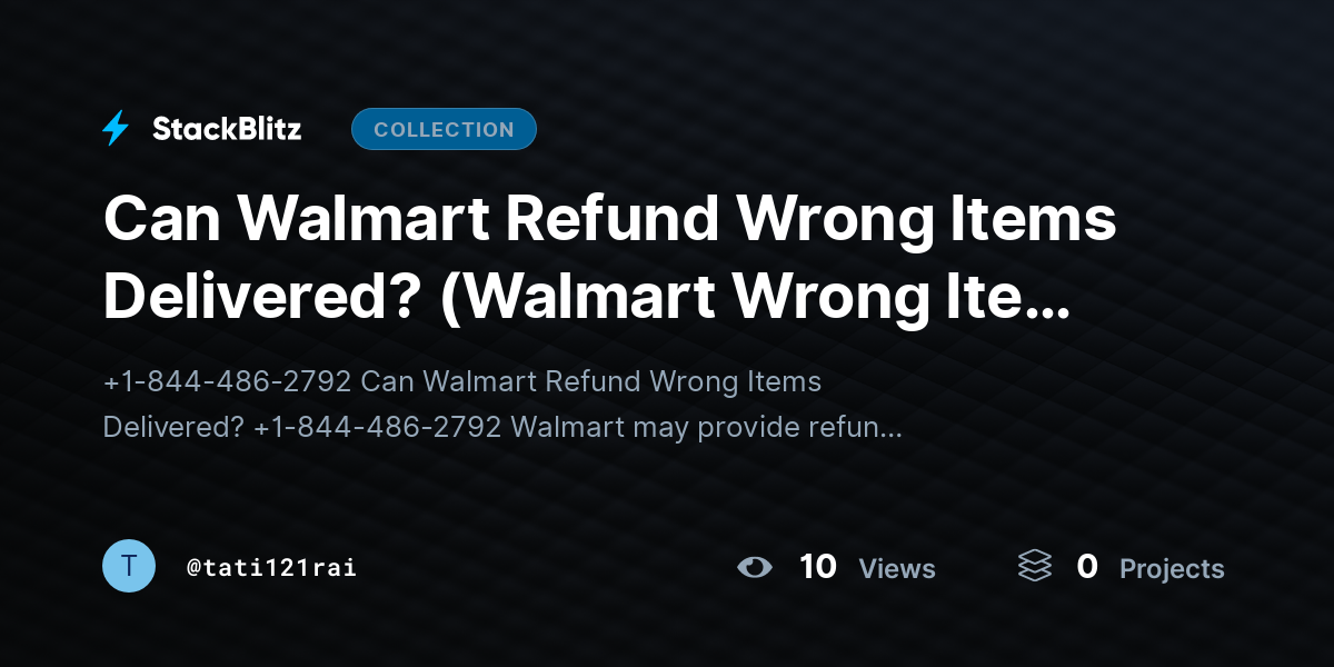 Can Walmart Refund Wrong Items Delivered? (Walmart Wrong Item Refund) by tati121rai